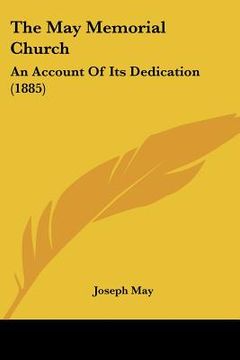 portada the may memorial church: an account of its dedication (1885) (in English)