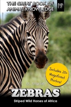 portada Zebras: Striped Wild Horses of Africa: Volume 19 (The Great Book of Animal Knowledge)