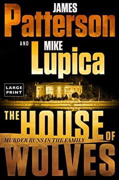 portada The House of Wolves: Bolder Than Yellowstone or Succession, Patterson and Lupica'S Power-Family Thriller is not to be Missed (in English)