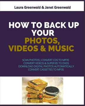 portada How To Back Up Your Photos, Videos and Music (en Inglés)