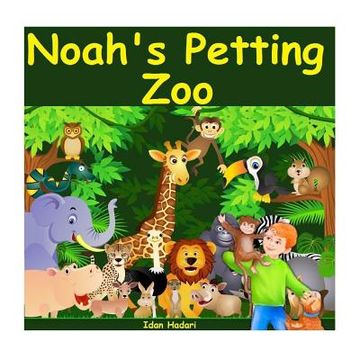 portada Noah's Petting Zoo: Teach Your Child to be Eco-Friendly and Love Animals (en Inglés)