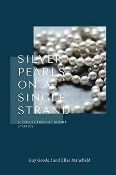 portada Silver Pearls on a Single Strand: A Collection of Short Stories (in English)