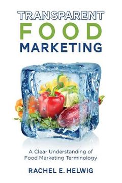 portada Transparent Food Marketing: A Clear Understanding of Food Marketing Terminology (in English)