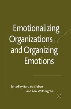 portada Emotionalizing Organizations and Organizing Emotions (in English)