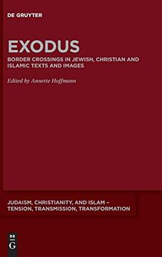 portada Exodus: Border Crossings in Jewish, Christian and Islamic Texts and Images (Judaism, Christianity, and Islam - Tension, Transmission, Transformation) (in English)