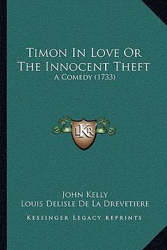 portada timon in love or the innocent theft: a comedy (1733) (in English)