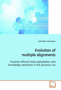 portada Evolution of multiple alignments: Towards efficient data exploitation and knowledge extraction in the genomic era