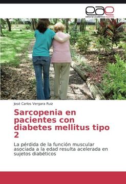 portada Sarcopenia en pacientes con diabetes mellitus tipo 2: La pérdida de la función muscular asociada a la edad resulta acelerada en sujetos diabéticos (Spanish Edition)