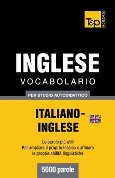 portada Vocabolario Italiano-Inglese britannico per studio autodidattico - 5000 parole (en Italiano)