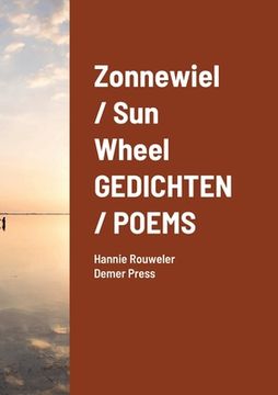 portada Zonnewiel / Sun Wheel GEDICHTEN / POEMS: Hannie Rouweler Demer Press (en Inglés)