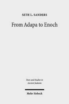 portada From Adapa to Enoch: Scribal Culture and Religious Vision in Judea and Babylon (en Inglés)