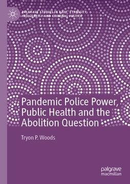 portada Pandemic Police Power, Public Health and the Abolition Question (en Inglés)