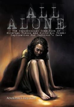 portada all alone: the psychosocial condition of nigerian widows and childless women: implication for survivor's care (en Inglés)