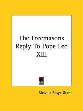 portada the freemasons reply to pope leo xiii (in English)