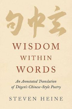 portada Wisdom Within Words: An Annotated Translation of Dōgen'S Chinese-Style Poetry (en Inglés)
