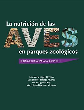 portada La Nutrición de las Aves en Parques Zoológicos. Dietas Adecuadas Para Cada Especie.