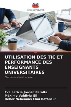 portada Utilisation Des Tic Et Performance Des Enseignants Universitaires (en Francés)