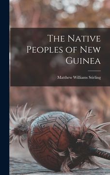 portada The Native Peoples of New Guinea (in English)