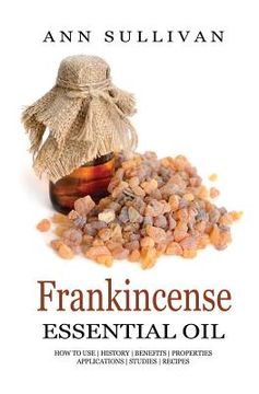portada Frankincense Essential Oil (in English)