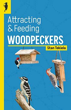 portada Attracting & Feeding Woodpeckers (Backyard Bird Feeding Guides)