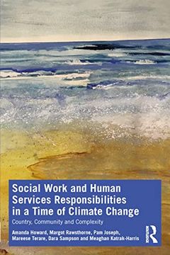 portada Social Work and Human Services Responsibilities in a Time of Climate Change: Country, Community and Complexity (Routledge Advances in Social Work) (in English)