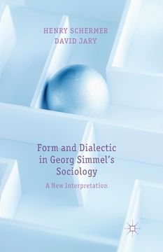 portada Form and Dialectic in Georg Simmel's Sociology: A New Interpretation (en Inglés)