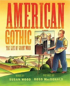 portada American Gothic: The Life of Grant Wood