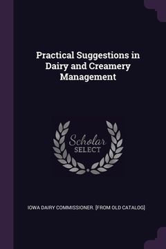 portada Practical Suggestions in Dairy and Creamery Management