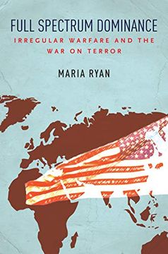 portada Full Spectrum Dominance: Irregular Warfare and the war on Terror (en Inglés)