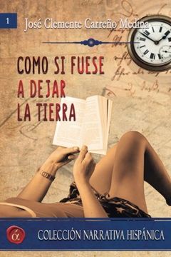 portada Como si fuese a dejar la tierra (Narrativa hispánica) (Volume 1) (Spanish Edition)