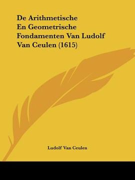 portada de arithmetische en geometrische fondamenten van ludolf van ceulen (1615) (en Inglés)