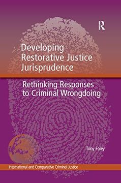 portada Developing Restorative Justice Jurisprudence: Rethinking Responses to Criminal Wrongdoing (International and Comparative Criminal Justice) (en Inglés)