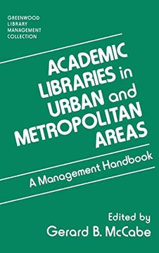 portada Academic Libraries in Urban and Metropolitan Areas: A Management Handbook (Libraries Unlimited Library Management Collection) (in English)