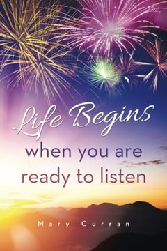 portada Life Begins When you are Ready to Listen (en Inglés)