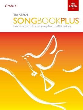 portada The ABRSM Songbook Plus, Grade 4: More classic and contemporary songs from the ABRSM syllabus (ABRSM Songbooks (ABRSM))