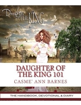 portada Daughter Of The King 101: The Handbook, Devotional & Diary
