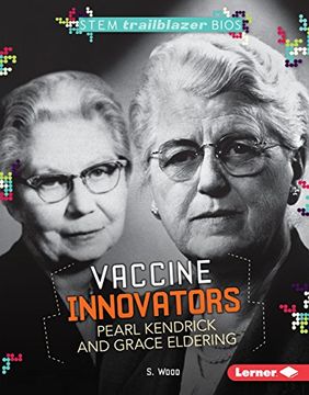 portada Vaccine Innovators Pearl Kendrick and Grace Eldering (Stem Trailblazer Bios) (en Inglés)