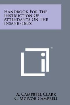 portada Handbook for the Instruction of Attendants on the Insane (1885)
