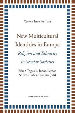 portada New Multicultural Identities in Europe: Religion and Ethnicity in Secular Societies