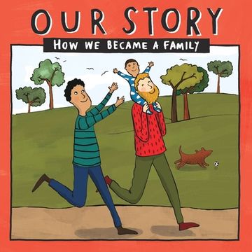 portada Our Story - How We Became a Family (17): Two dad families who used egg donation & surrogacy- single baby (in English)
