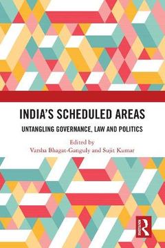 portada India’S Scheduled Areas: Untangling Governance, law and Politics (en Inglés)