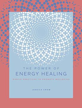 portada The Power of Energy Healing: Simple Practices to Promote Wellbeing (Volume 4) 