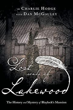 portada Lost Souls of Lakewood: The History and Mystery of Blaylock Mansion (in English)