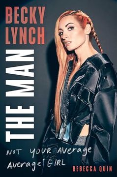 portada Becky Lynch: The Man: Not Your Average Average Girl (en Inglés)