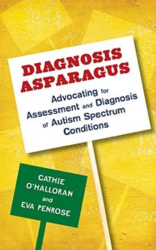portada Diagnosis Asparagus: Advocating for Assessment and Diagnosis of Autism Spectrum Conditions (en Inglés)