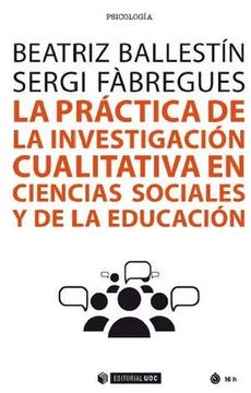 portada La Práctica de la Investigación Cualitativa en Ciencias Sociales y de la Educación