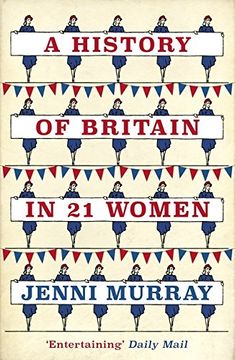 portada A History of Britain in 21 Women: A Personal Selection (en Inglés)