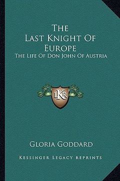 portada the last knight of europe: the life of don john of austria (in English)
