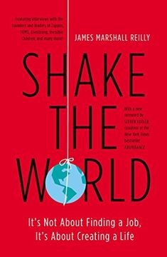 portada Shake the World: It's Not About Finding a Job, It's About Creating a Life (en Inglés)