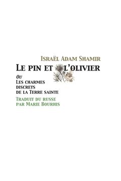 portada Le pin et l'olivier, ou Les charmes discrets de la Terre sainte (in French)